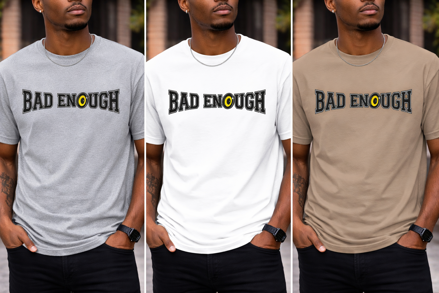 Three different color options of a t-shirt with 'BAD ENOUGH' text.